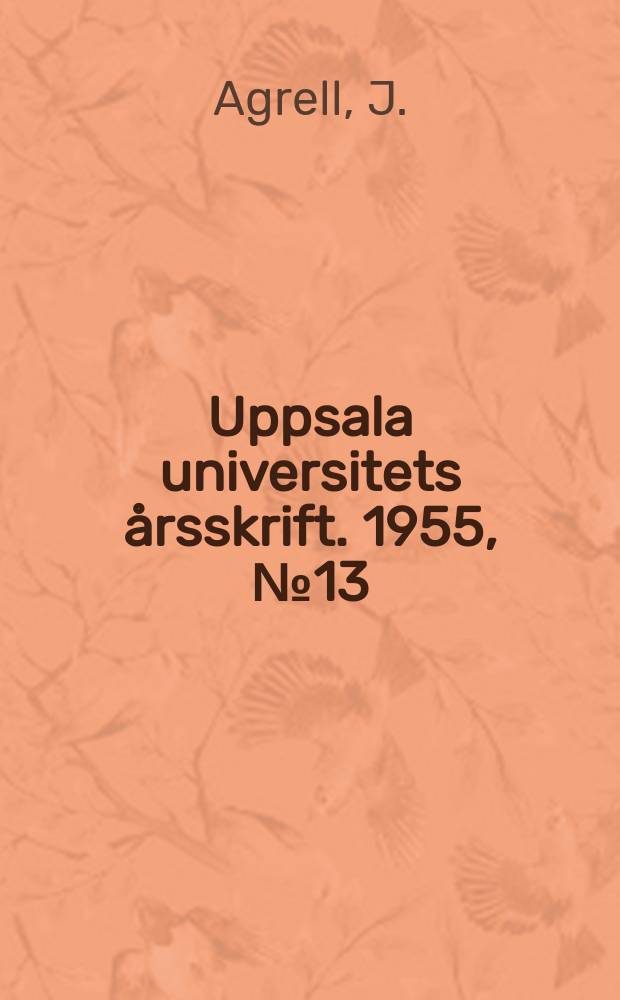 Uppsala universitets årsskrift. 1955, №13 : Studier i den äldre språkjamförelsens allmänna och svenska historia fram till 1827