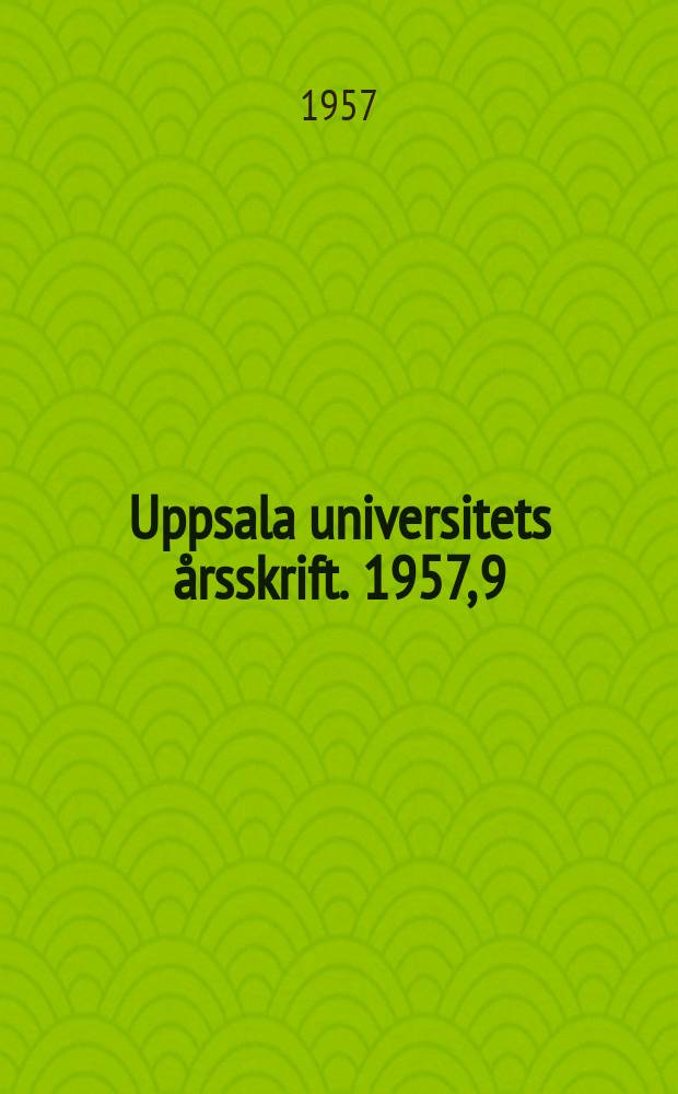Uppsala universitets &aring;rsskrift. 1957, 9 : Die Theologie des Pelagius und ihre Genesis