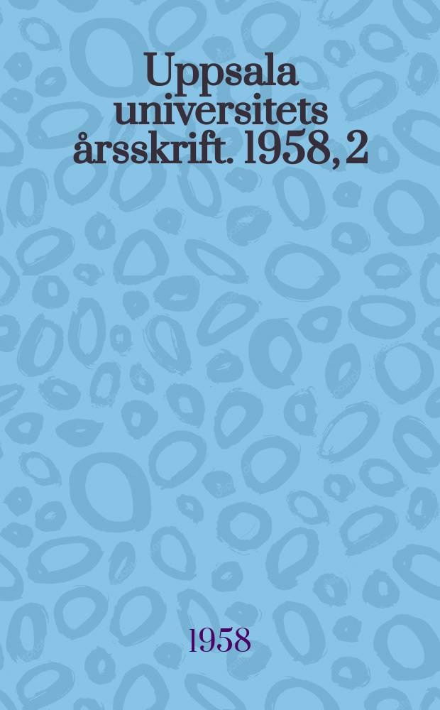 Uppsala universitets årsskrift. 1958, 2 : Studien zu Luther und zum Luthertum