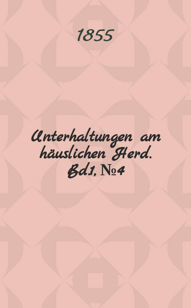 Unterhaltungen am häuslichen Herd. Bd.1, №4