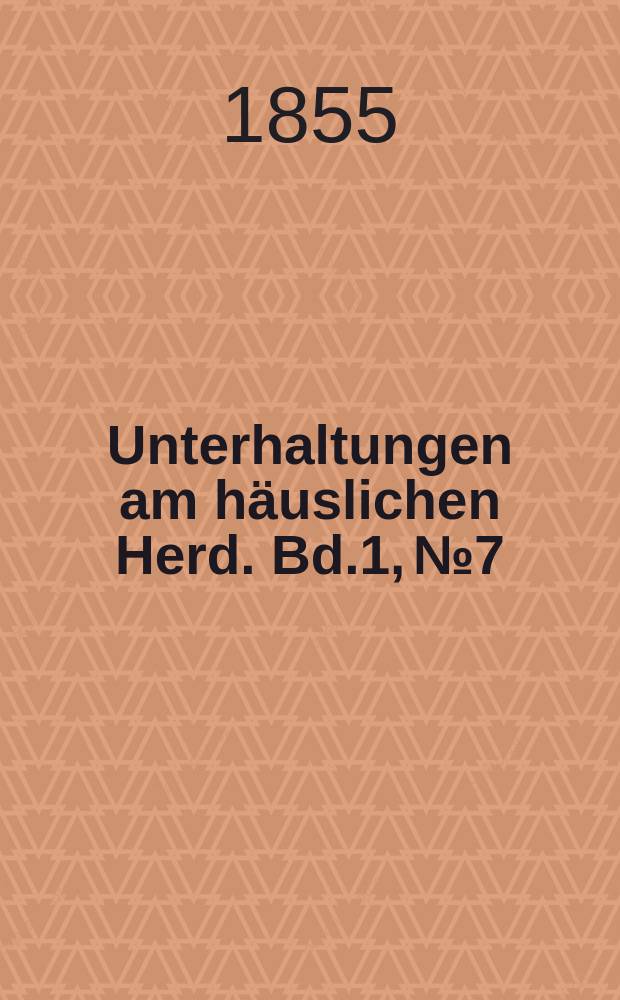 Unterhaltungen am häuslichen Herd. Bd.1, №7