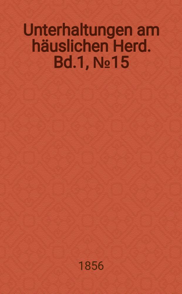 Unterhaltungen am häuslichen Herd. Bd.1, №15