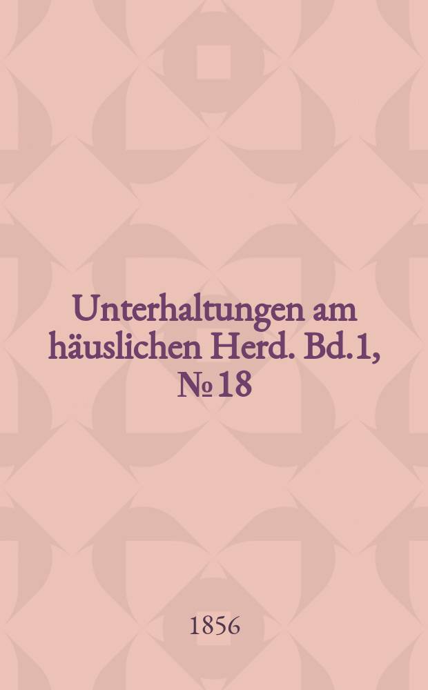 Unterhaltungen am häuslichen Herd. Bd.1, №18