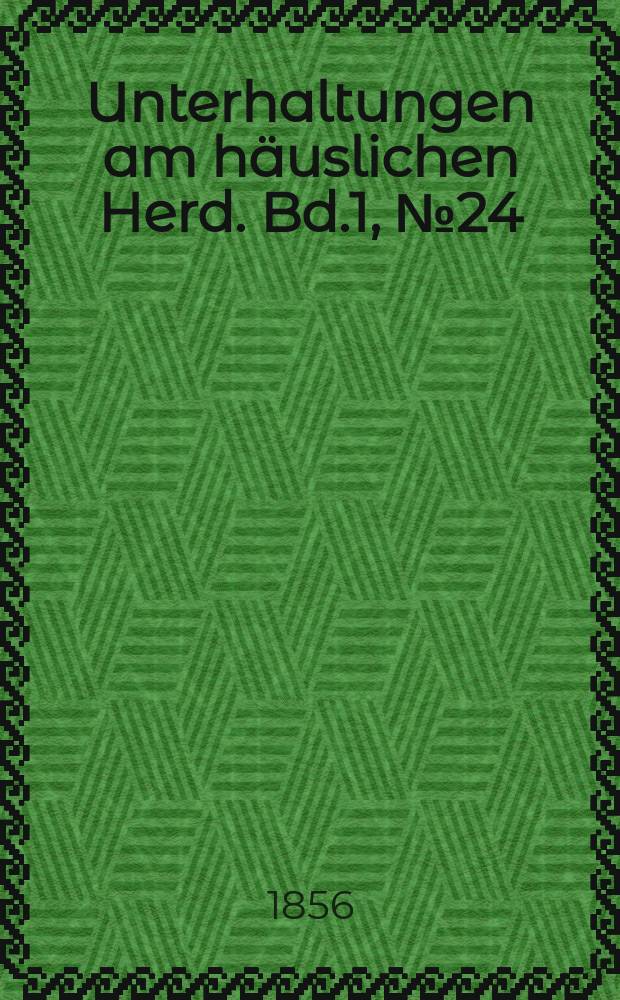Unterhaltungen am häuslichen Herd. Bd.1, №24