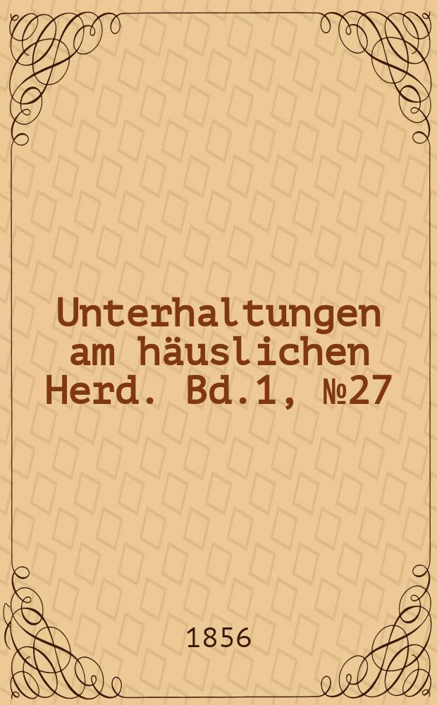 Unterhaltungen am häuslichen Herd. Bd.1, №27