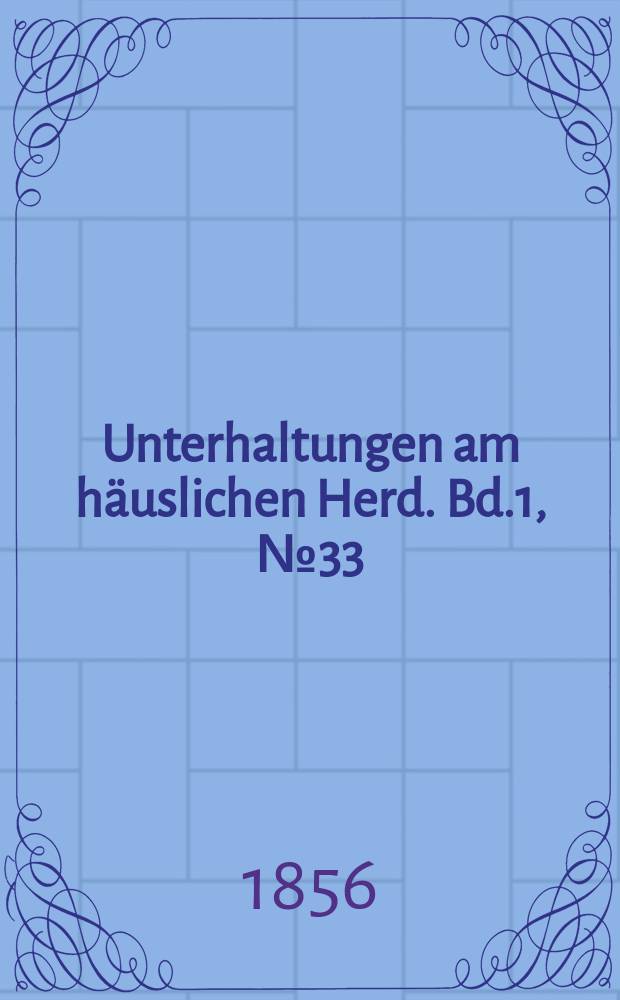 Unterhaltungen am h&auml;uslichen Herd. Bd.1, №33