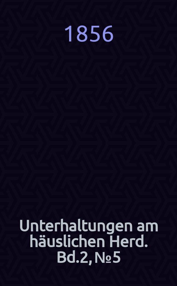 Unterhaltungen am häuslichen Herd. Bd.2, №5