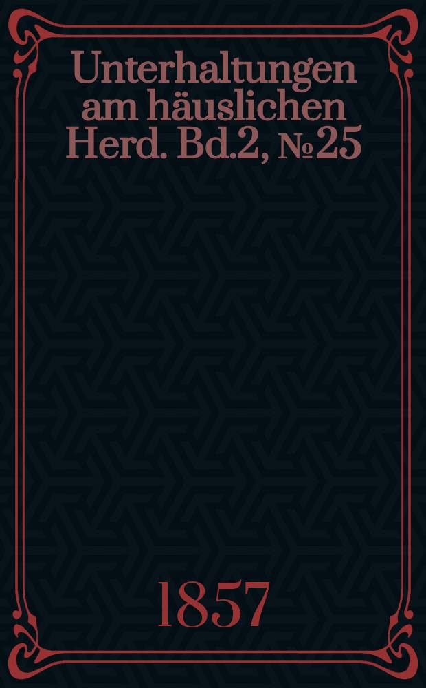 Unterhaltungen am häuslichen Herd. Bd.2, №25