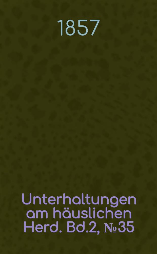 Unterhaltungen am h&auml;uslichen Herd. Bd.2, №35