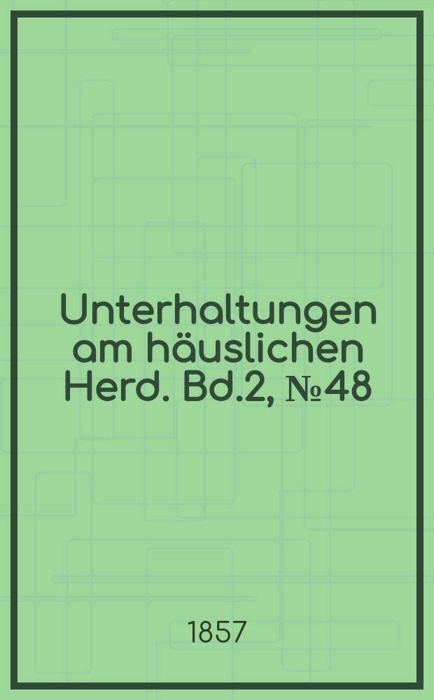 Unterhaltungen am häuslichen Herd. Bd.2, №48