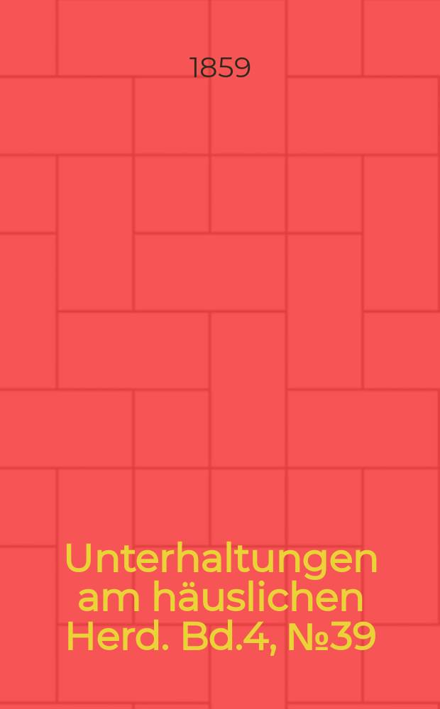 Unterhaltungen am häuslichen Herd. Bd.4, №39
