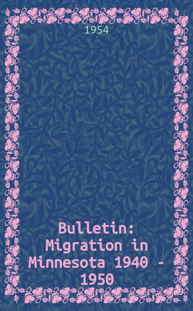 Bulletin : Migration in Minnesota 1940 - 1950