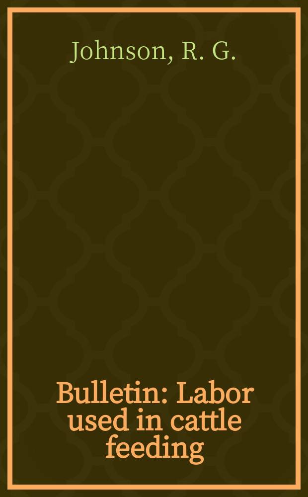 Bulletin : Labor used in cattle feeding