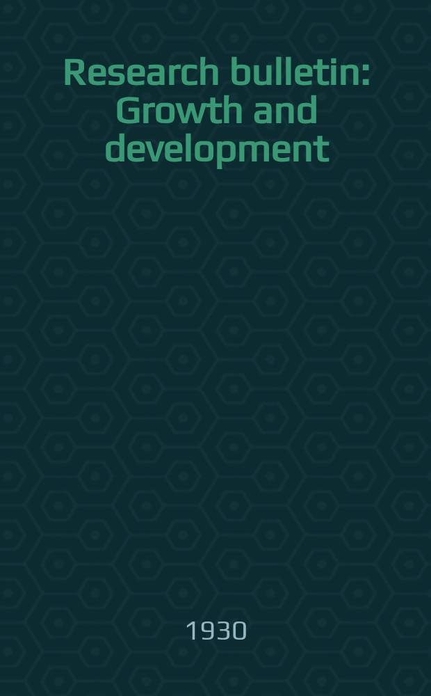 Research bulletin : Growth and development