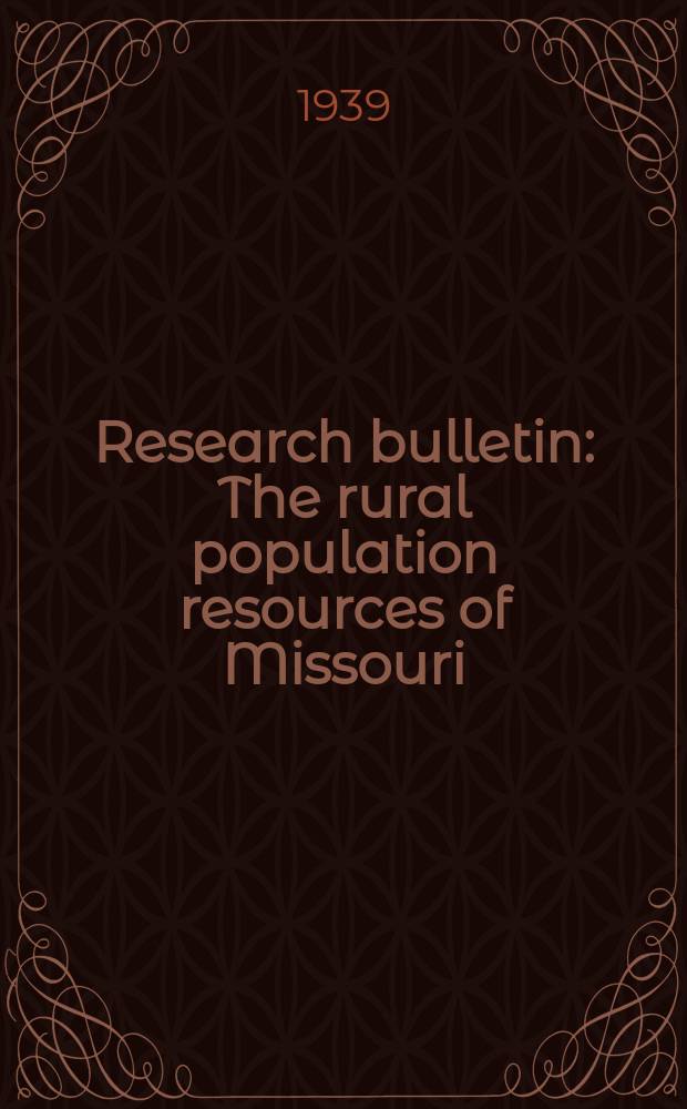 Research bulletin : The rural population resources of Missouri