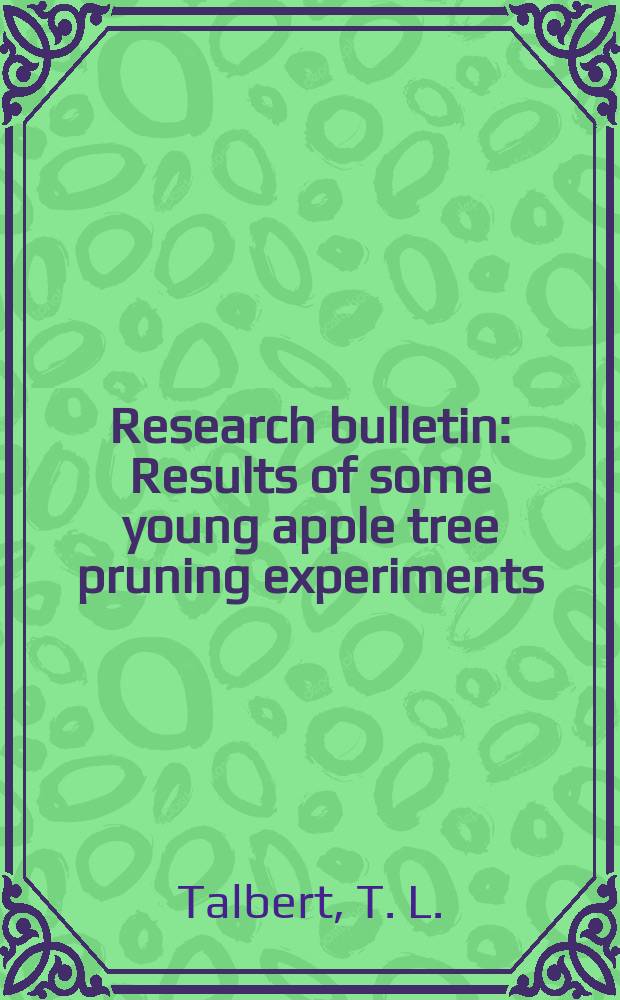Research bulletin : Results of some young apple tree pruning experiments