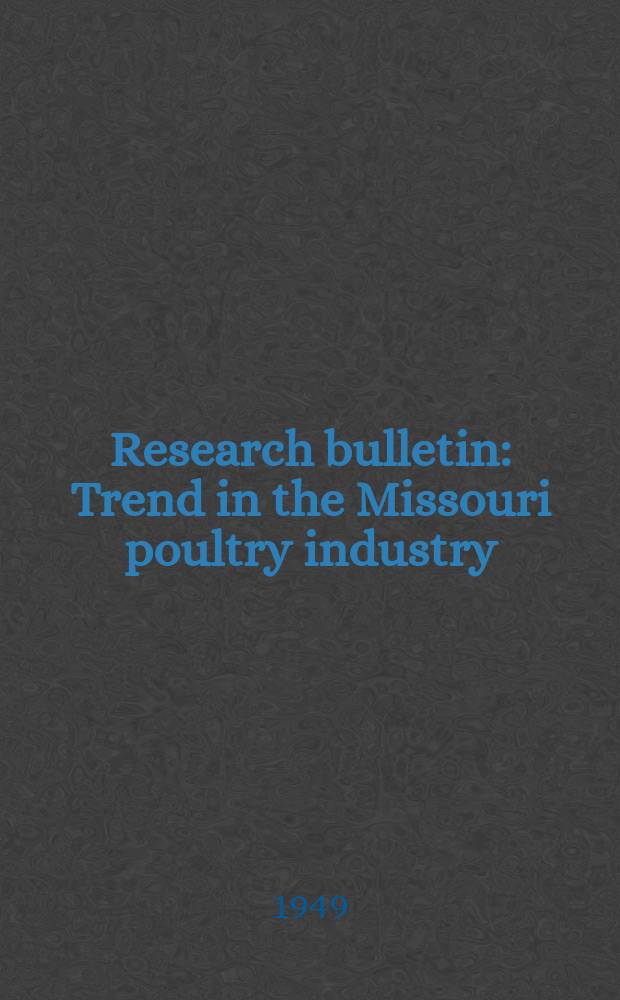Research bulletin : Trend in the Missouri poultry industry