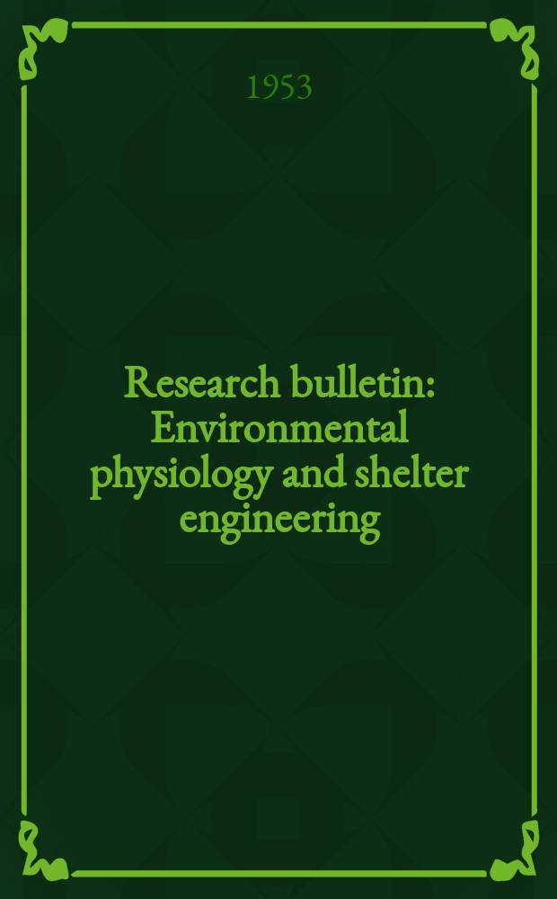 Research bulletin : Environmental physiology and shelter engineering