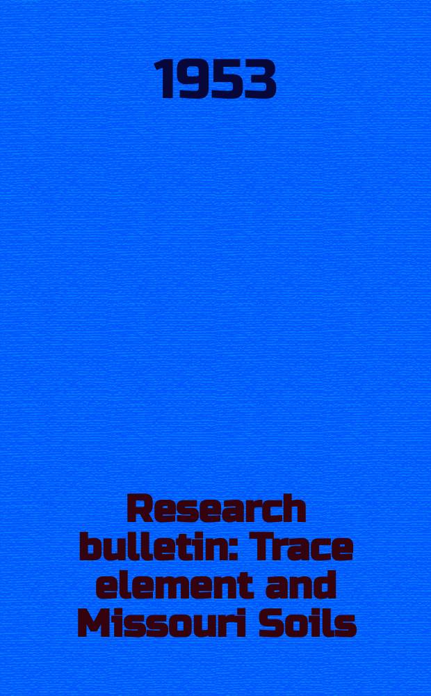 Research bulletin : Trace element and Missouri Soils