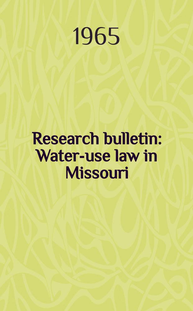 Research bulletin : Water-use law in Missouri
