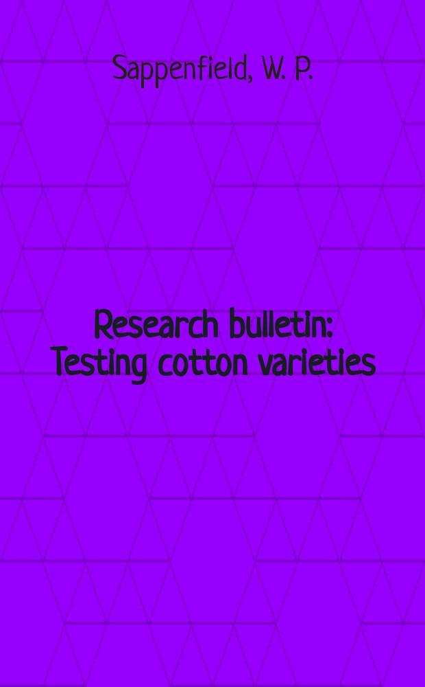 Research bulletin : Testing cotton varieties