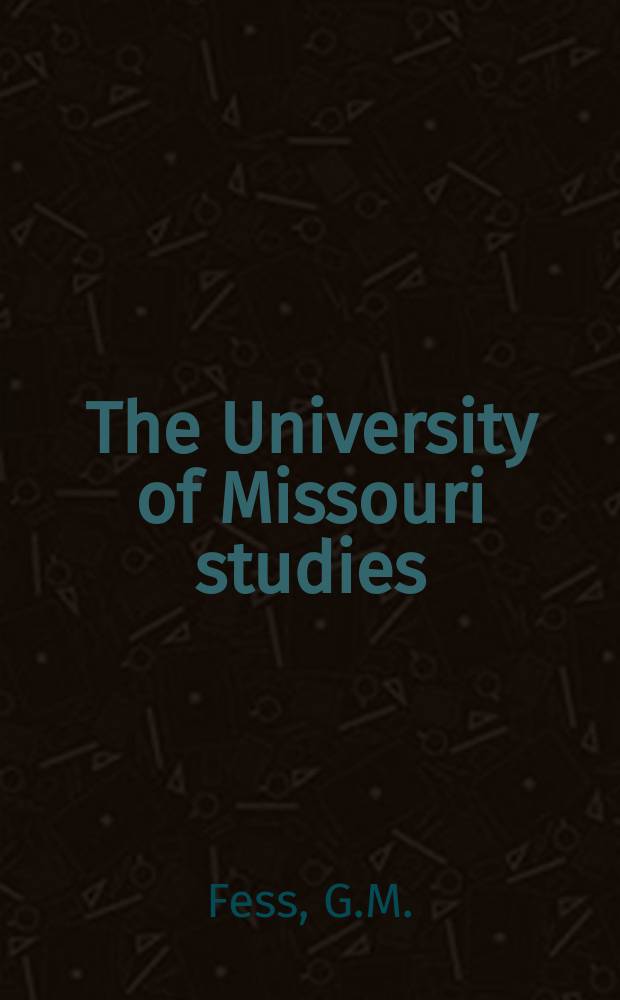 The University of Missouri studies : A quarterly of research. Vol.16, №2 : The American revolution in creative French literature 1775 - 1937