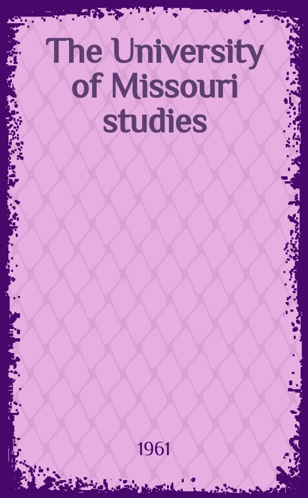 The University of Missouri studies : A quarterly of research. Vol.35 : The grasses of Missouri