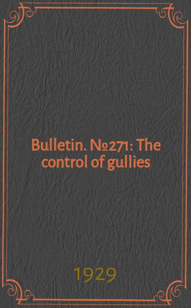 Bulletin. №271 : The control of gullies