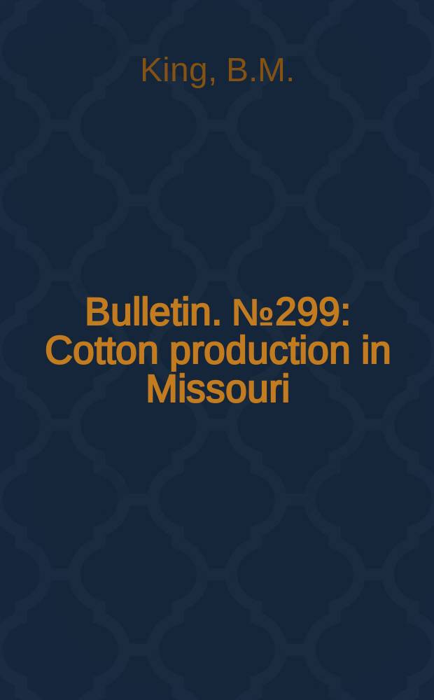 Bulletin. №299 : Cotton production in Missouri