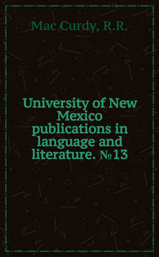 University of New Mexico publications in language and literature. №13 : Francisco de Rojas Zorrilla and the tragedy ...