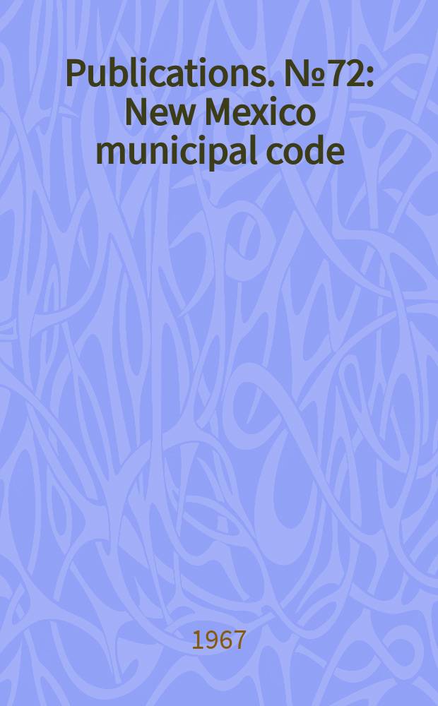 Publications. №72 : New Mexico municipal code