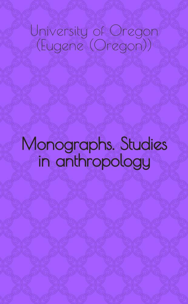 Monographs. Studies in anthropology