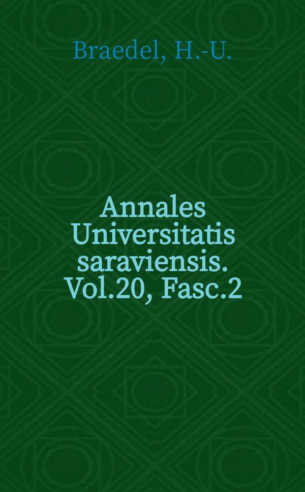 Annales Universitatis saraviensis. Vol.20, Fasc.2 : Angiographische und szintigraphische Untersuchungen...
