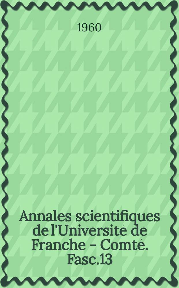 Annales scientifiques de l'Université de Franche - Comté. Fasc.13
