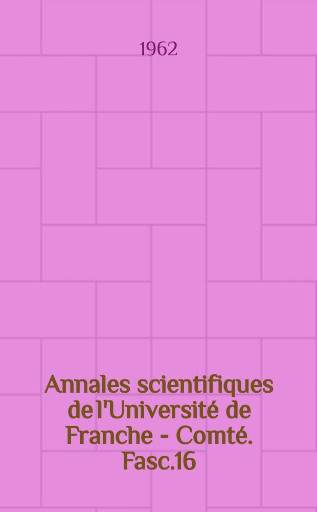 Annales scientifiques de l'Université de Franche - Comté. Fasc.16