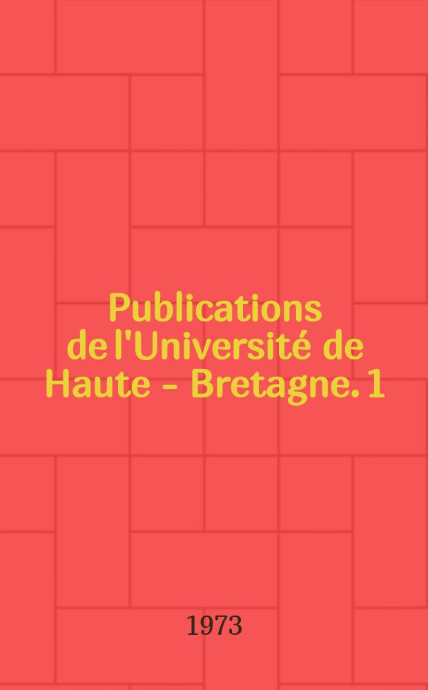 Publications de l'Université de Haute - Bretagne. 1 : Chartres et ses campagnes (XIe - XIIIes)