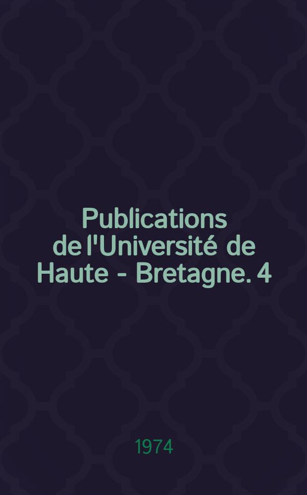 Publications de l'Université de Haute - Bretagne. 4 : L'inquiétude religieuse dans le roman...
