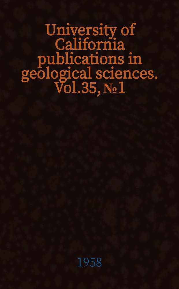 University of California publications in geological sciences. Vol.35, №1 : The Rujada flora of West central Oregon