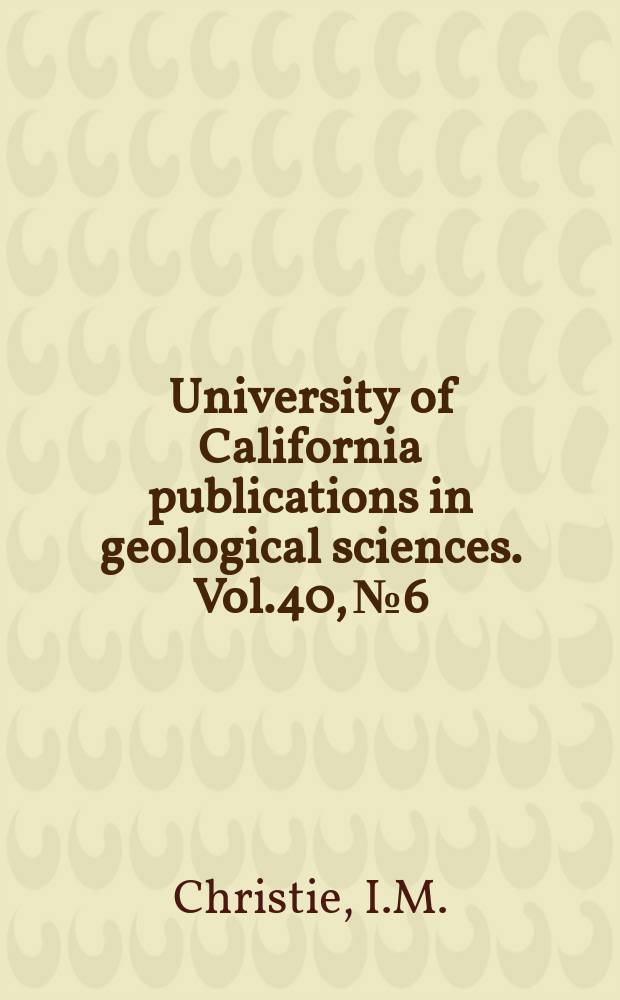 University of California publications in geological sciences. Vol.40, №6 : The Moine thrust zone in the Assynt region Northwest Scotland