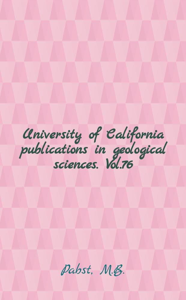 University of California publications in geological sciences. Vol.76 : The flora of the Chuckanut formation of northwestern Washington