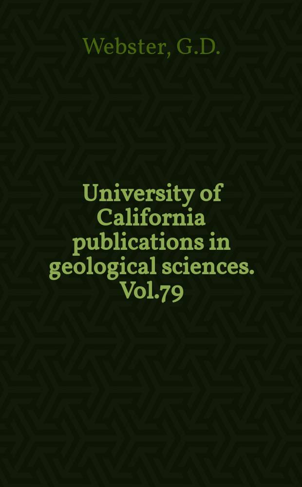 University of California publications in geological sciences. Vol.79 : Chester though Derry conodonts and stratigraphy of northern Clark and southern Lincoln counties, Nevada