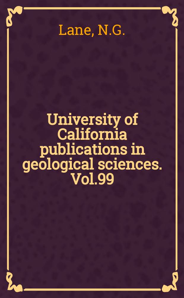 University of California publications in geological sciences. Vol.99 : Paleontology and paleoecology of the Crawfordsville ...