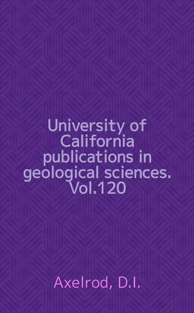 University of California publications in geological sciences. Vol.120 : History of the maritime closed - cone pines...