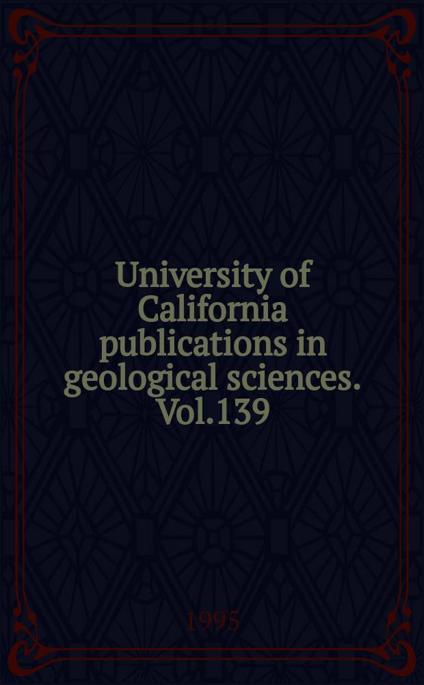 University of California publications in geological sciences. Vol.139 : The Miocene Purple Mountain flora of western Nevada