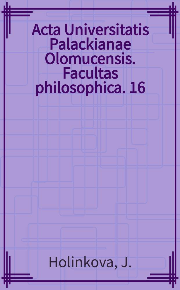 Acta Universitatis Palackianae Olomucensis. Facultas philosophica. 16 : Čtyři kapitoly z dějin městské školy ...