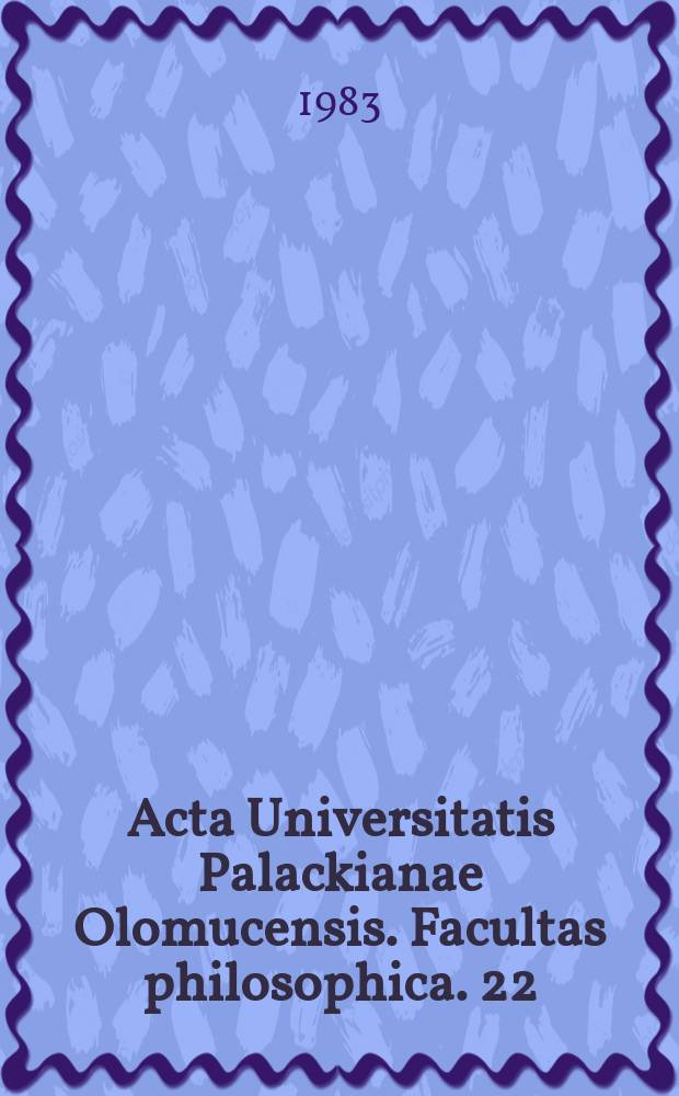 Acta Universitatis Palackianae Olomucensis. Facultas philosophica. 22 : (Sborník prací historických )