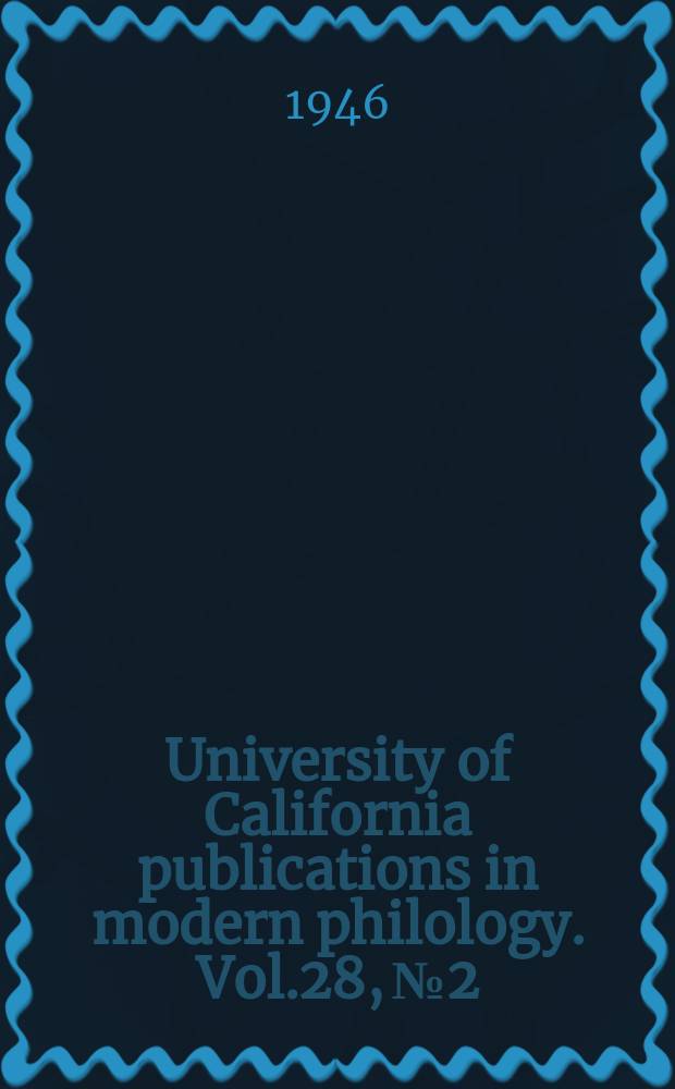 University of California publications in modern philology. Vol.28, №2 : The correspondence of Johann Caspar Goethe