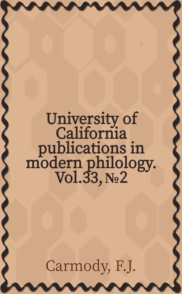 University of California publications in modern philology. Vol.33, №2 : Leopold of Austria "Li compilacions de le science des estoilles", books I-III