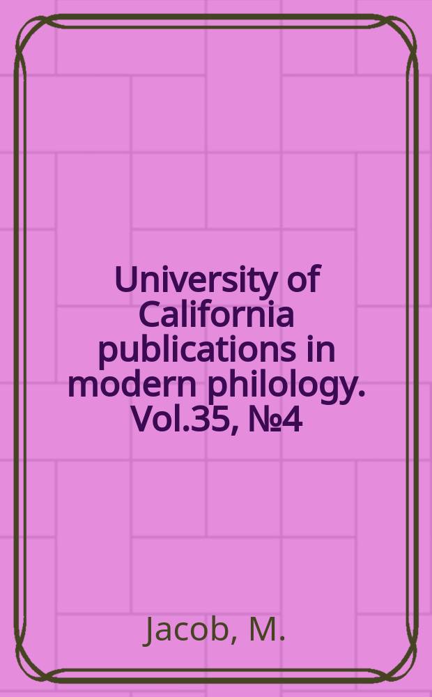 University of California publications in modern philology. Vol.35, №4 : Max Jacob and les feux de Paris