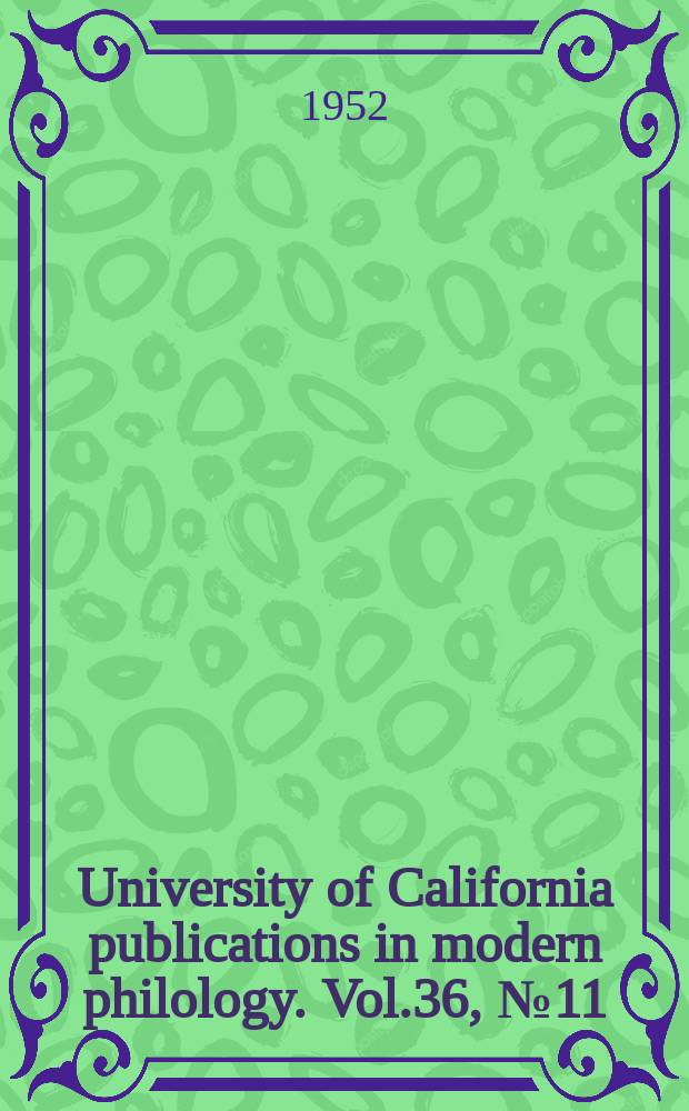 University of California publications in modern philology. Vol.36, №11 : Religious forms and faith in the Volksbuch